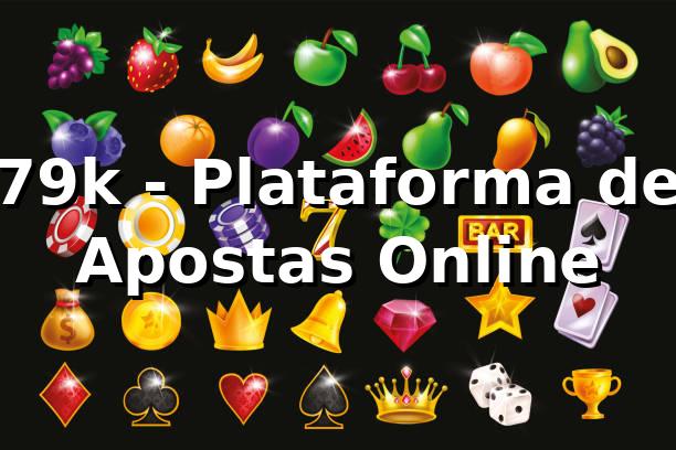 79k - Plataforma de Apostas Online