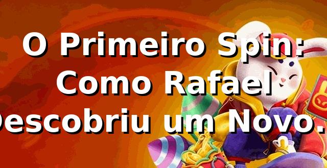 O Primeiro Spin: Como Rafael Descobriu um Novo Mundo nos Slots do 79k 🎰